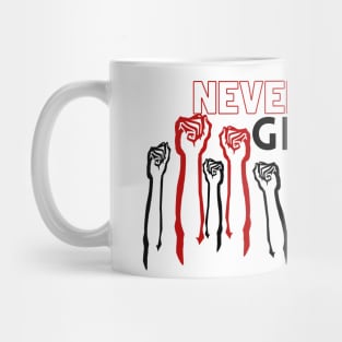 never give up design Mug